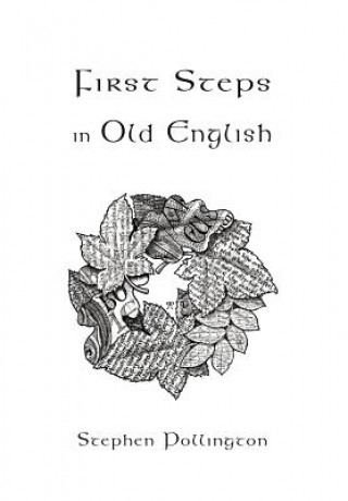 Carte First Steps in Old English Stephen Pollington