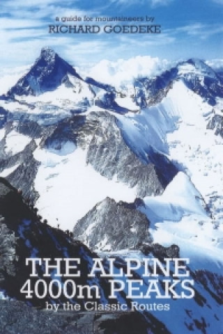 Carte Alpine 4000m Peaks by the Classic Routes Richard Goedeke
