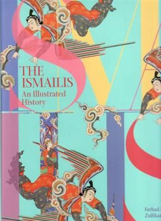 Könyv Ismailis: An Illustrated History Farhad Daftary