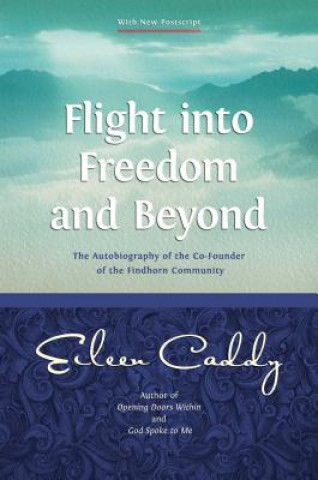 Kniha Flight into Freedom and Beyond Eileen Caddy