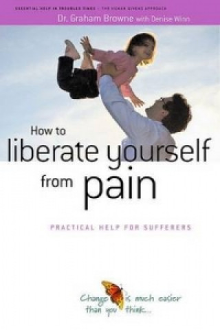 Kniha How to Liberate Yourself from Pain Grahame Brown