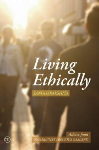 Βιβλίο Living Ethically Sangharakshita