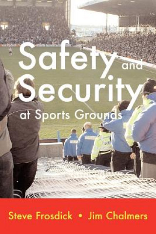 Kniha Safety and Security at Sports Grounds S Frosdick