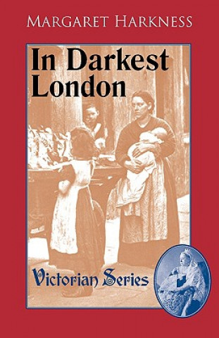 Kniha In Darkest London Margaret Harkness