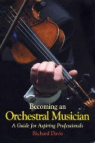 Kniha Becoming an Orchestral Musician Richard Davis