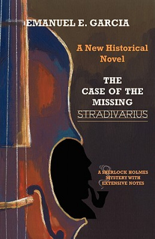 Könyv Case of the Missing Stradivarius Emanuel E Garcia