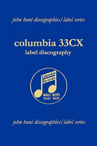 Kniha Columbia 33CX : Label Discography John Hunt