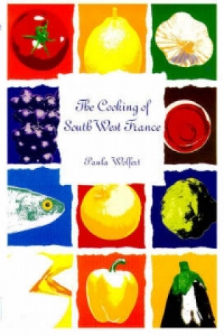 Kniha Cooking of South-West France Paula Wolfert
