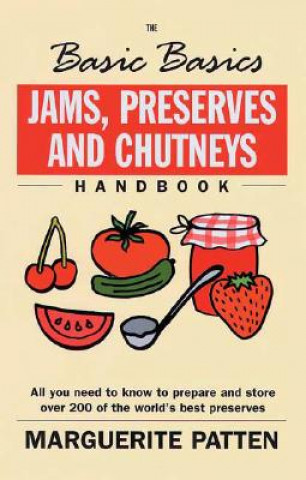 Knjiga Basics Basics Jams, Preserves and Chutneys Handbook Marguerite Patten