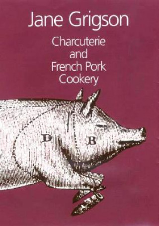 Kniha Charcuterie and French Pork Cookery Jane Grigson