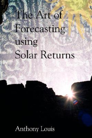 Carte Art of Forecasting Using Solar Returns Anthony Louis