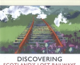 Książka Discovering Scotland's Lost Railways Julian Holland