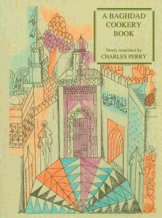 Könyv Baghdad Cookery Book Muhammad Ibn Al-H Al-Baghdadi