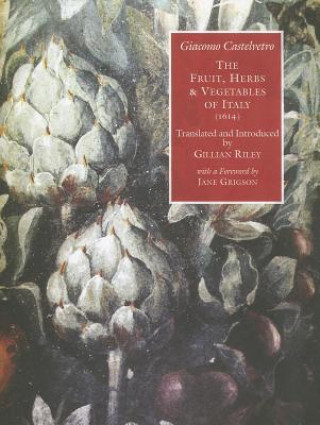 Könyv Fruit, Herbs and Vegetables of Italy. Giacomo Castelvetro