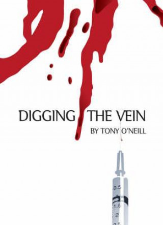 Book Digging the Vein Tony Oneill