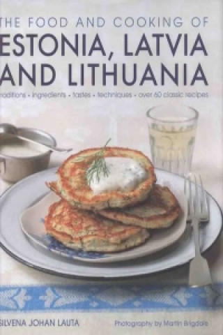 Carte Food and Cooking of Estonia, Latvia and Lithuania Silvena Johen