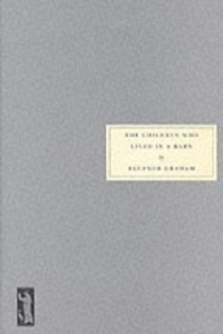 Kniha Children Who Lived in a Barn Eleanor Graham