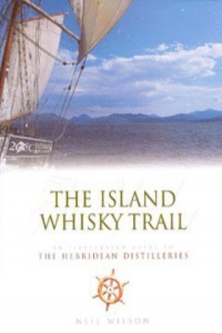 Kniha Island Whisky Trail Neil Wilson