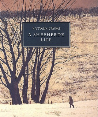 Book Shepherd's Life: Paintings of Jenny Armstrong by Victoria Crowe Victoria Crowe