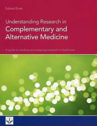 Carte Understanding Research in Complementary and Alternative Medicine Edzard Ernst