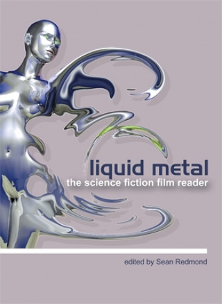 Книга Liquid Metal - The Science Fiction Film Reader Sean Redmond