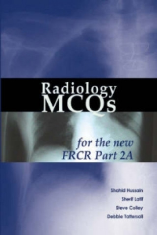 Kniha Radiology MCQs for the new FRCR Part 2A S Colley