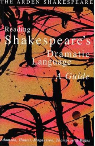 Book Reading Shakespeare's Dramatic Language Lynette Hunter