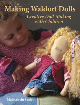 Książka Making Waldorf Dolls Maricristin Sealey
