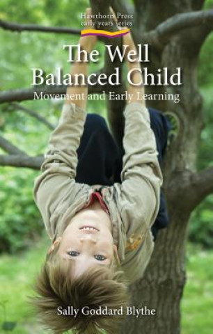 Книга Well Balanced Child Sally Goddard Blythe