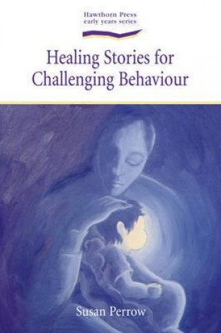 Kniha Healing Stories for Challenging Behaviour Susan Perrow