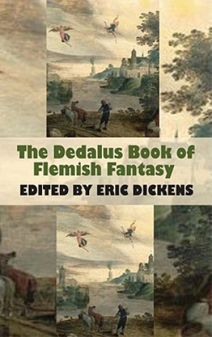 Kniha Dedalus Book of Flemish Fantasy Eric Dickens