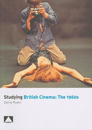 Livre Studying British Cinema: The 1960s Danny Powell