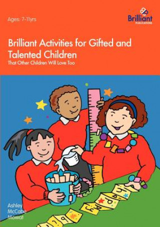 Carte Brilliant Activities for Gifted and Talented Children Ashley McCabe Mowat