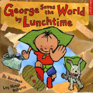 Книга George Saves The World By Lunchtime Jo Readman