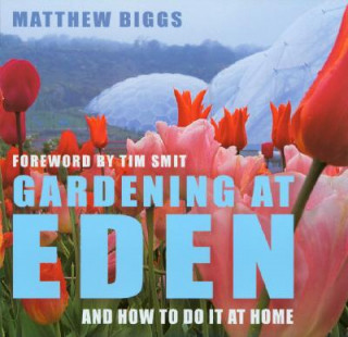 Book Gardening at Eden Matthew Biggs