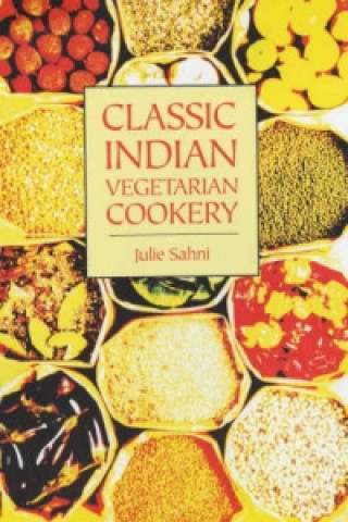 Kniha Classic Indian Vegetarian Cookery Julie Sahni