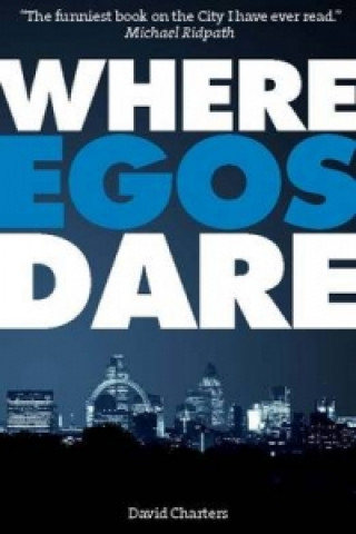 Book Where Egos Dare David Charters