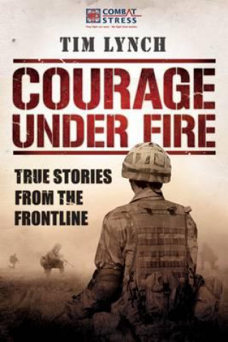 Kniha Courage Under Fire Combat Stress