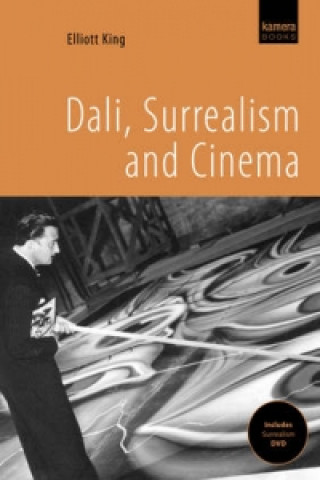 Könyv Dali, Surrealism and Cinema Elliott King