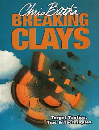 Kniha Breaking Clays Chris Batha