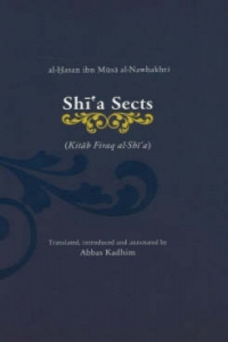 Kniha Shi'a Sects Abu Muammad al Hasan ibn M Al-Nawbakhti