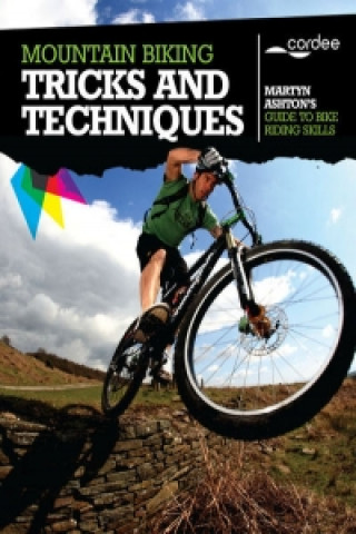 Knjiga Mountain Biking Tricks and Techniques Martyn Ashton