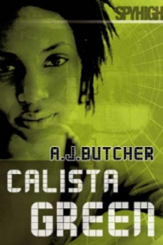 Könyv Spy High 2: Calista Green A. J. Butcher