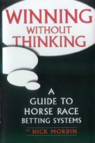 Book Winning without Thinking Nick Mordin