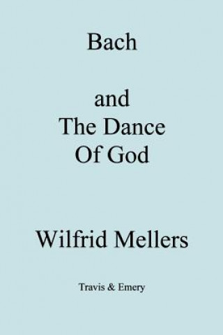 Carte Bach and the Dance of God Wilfrid