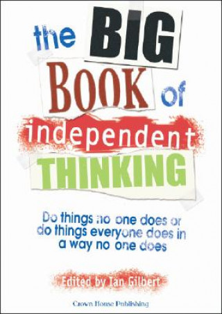 Carte Big Book of Independent Thinking Ian Gilbert