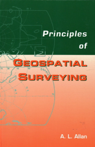 Könyv Principles of Geospatial Surveying Arthur Allen