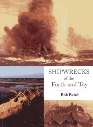 Carte Shipwrecks of the Forth and Tay Bob Baird