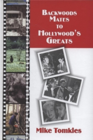 Книга Backwoods Mates to Hollywood's Greats Mike Tomkies