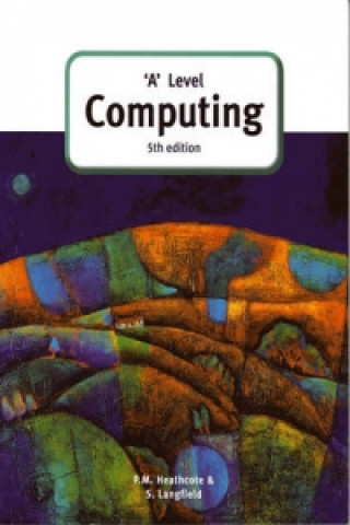 Carte 'A' Level Computing (5th Edition) P M Heathcote